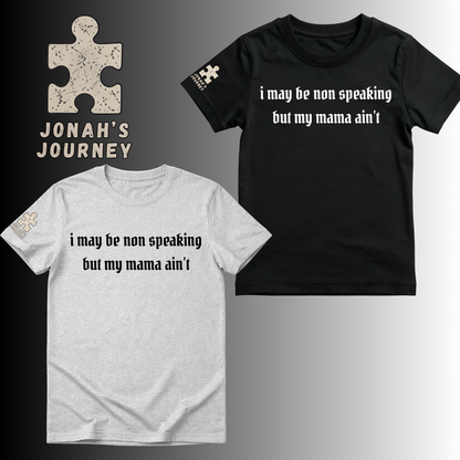 “I may be non speaking but my mama ain’t”youth  t-shirt